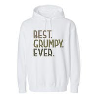 Grumpy From Grandchildrenbest Grumpy Ever Garment-Dyed Fleece Hoodie