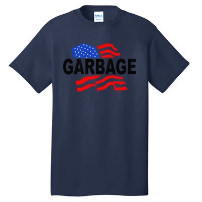 Garbage Funny Garbage Funny America Flag Tall T-Shirt