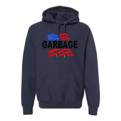 Garbage Funny Garbage Funny America Flag Premium Hoodie