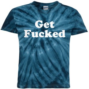 Get Fucked Kids Tie-Dye T-Shirt