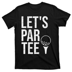 Gift for Golfer and Golf Lover Let's ParTee Funny Golfing T-Shirt