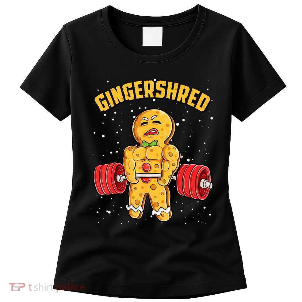 Gingershred Funny Gingerbread Gym Bodybuilding Christmas Womens T-Shirt