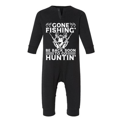 Gone Fishin' Go Huntin' Funny Fishing Hunting Fisher Gift Infant Fleece One Piece