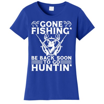 Gone Fishin' Go Huntin' Funny Fishing Hunting Fisher Gift Women's T-Shirt