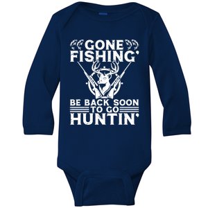 Gone Fishin' Go Huntin' Funny Fishing Hunting Fisher Gift Baby Long Sleeve Bodysuit