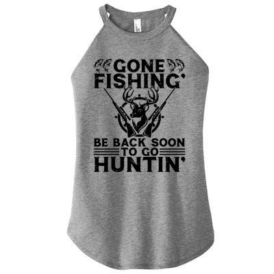 Gone Fishin' Go Huntin' Funny Fishing Hunting Fisher Gift Women’s Perfect Tri Rocker Tank