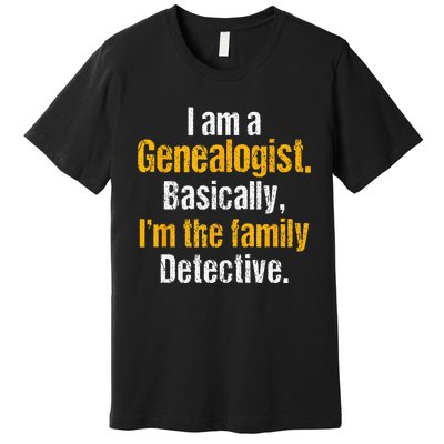 Genealogist Family Historian History Researcher Genealogy Premium T-Shirt