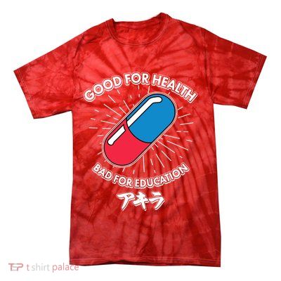 Good For Health Bad For Education Logo Anime Fan Tie-Dye T-Shirt