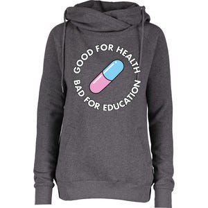 Good For Health Bad For Education Anime Future Capsule Pill Womens Funnel Neck Pullover Hood