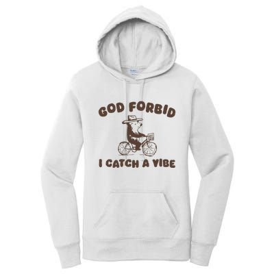 God Forbid I Catch A Vibe Women's Pullover Hoodie
