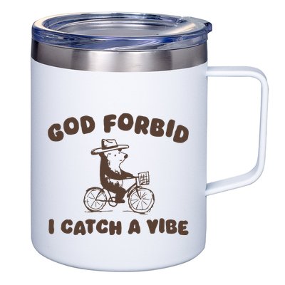 God Forbid I Catch A Vibe 12oz Stainless Steel Coffee Mug