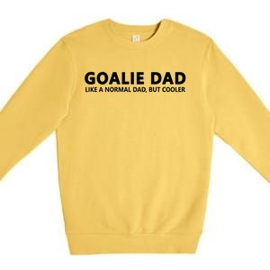 Goalie Father Ice Hockey Goalie Dad Gift Premium Crewneck Sweatshirt