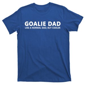 Goalie Father Ice Hockey Goalie Dad Gift T-Shirt