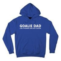 Goalie Father Ice Hockey Goalie Dad Gift Tall Hoodie