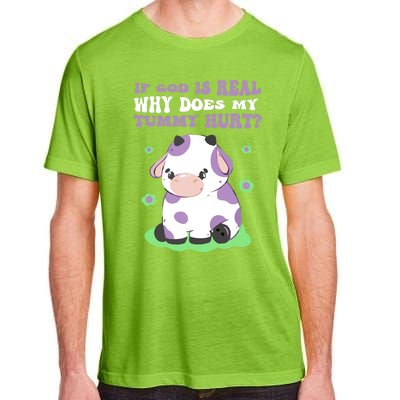 God Funny If God Is Real Why Does My Tummy Hurt, Sad Cow Adult ChromaSoft Performance T-Shirt