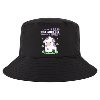 God Funny If God Is Real Why Does My Tummy Hurt, Sad Cow Cool Comfort Performance Bucket Hat
