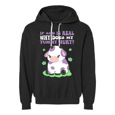 God Funny If God Is Real Why Does My Tummy Hurt, Sad Cow Garment-Dyed Fleece Hoodie