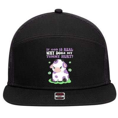 God Funny If God Is Real Why Does My Tummy Hurt, Sad Cow 7 Panel Mesh Trucker Snapback Hat