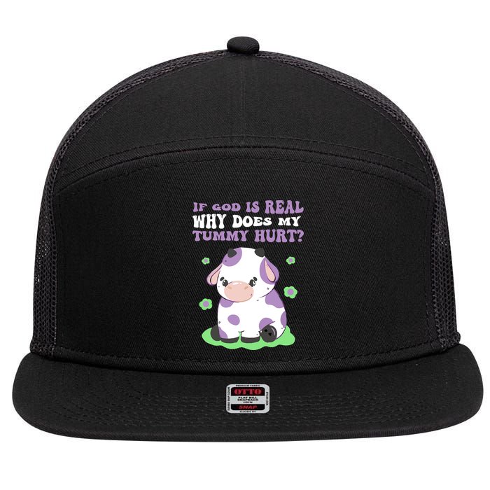 God Funny If God Is Real Why Does My Tummy Hurt, Sad Cow 7 Panel Mesh Trucker Snapback Hat