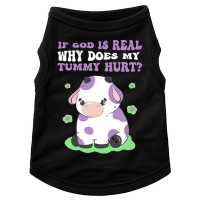 God Funny If God Is Real Why Does My Tummy Hurt, Sad Cow Doggie Tank
