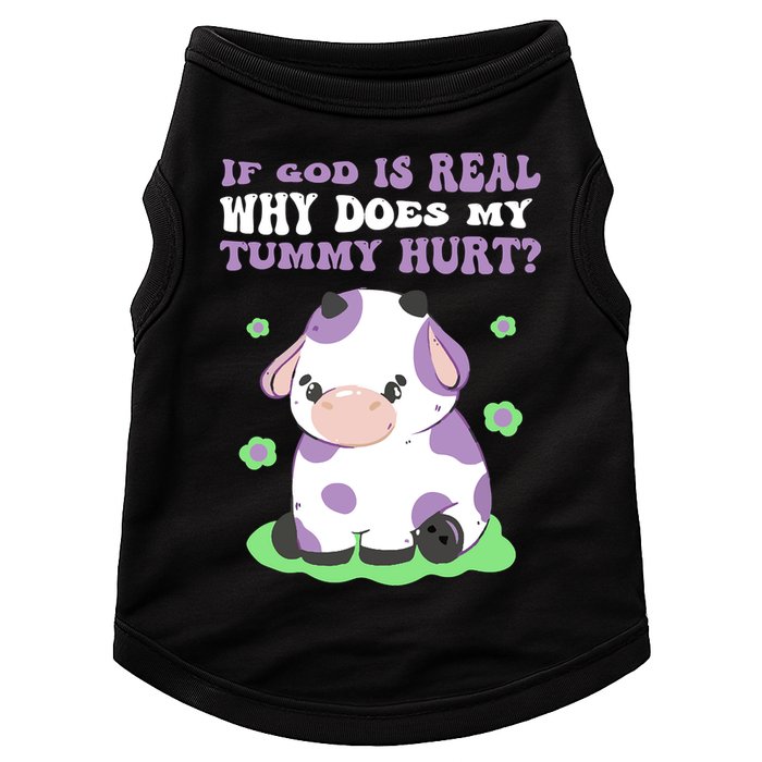 God Funny If God Is Real Why Does My Tummy Hurt, Sad Cow Doggie Tank
