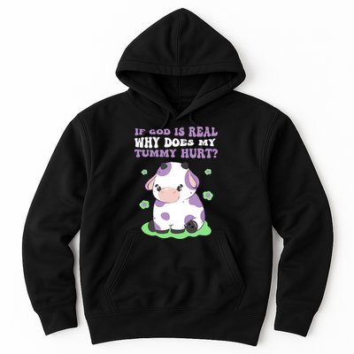 God Funny If God Is Real Why Does My Tummy Hurt, Sad Cow Hoodie