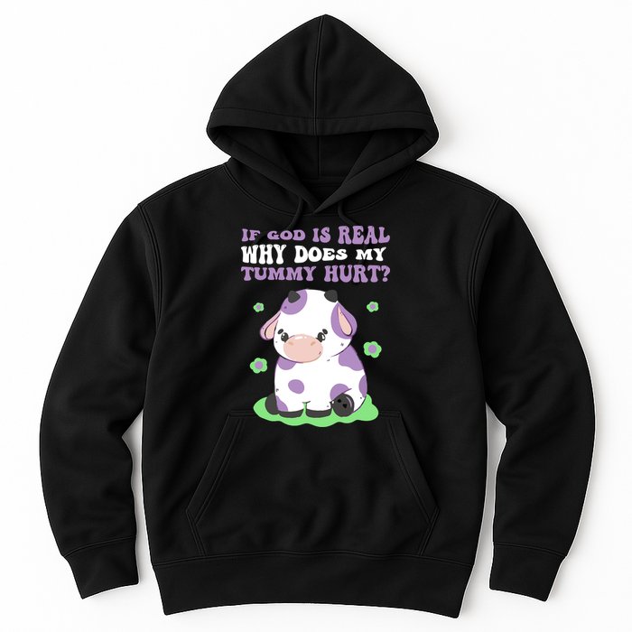God Funny If God Is Real Why Does My Tummy Hurt, Sad Cow Hoodie