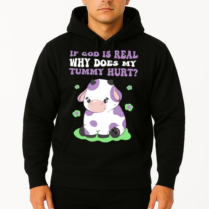 God Funny If God Is Real Why Does My Tummy Hurt, Sad Cow Hoodie
