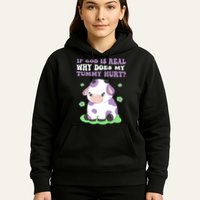God Funny If God Is Real Why Does My Tummy Hurt, Sad Cow Hoodie