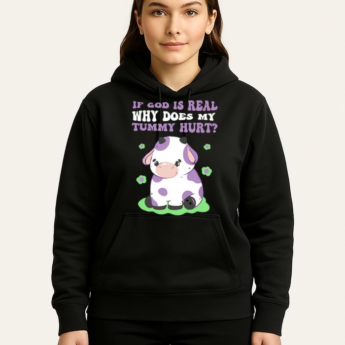 God Funny If God Is Real Why Does My Tummy Hurt, Sad Cow Hoodie