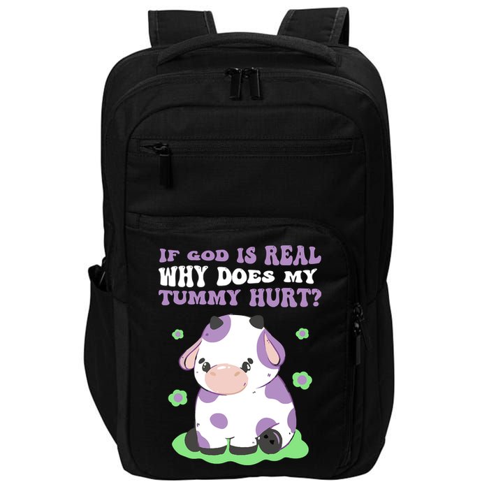 God Funny If God Is Real Why Does My Tummy Hurt, Sad Cow Impact Tech Backpack