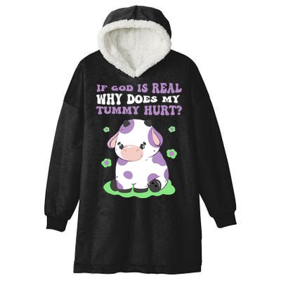 God Funny If God Is Real Why Does My Tummy Hurt, Sad Cow Hooded Wearable Blanket