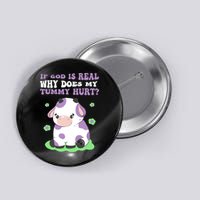 God Funny If God Is Real Why Does My Tummy Hurt, Sad Cow Button