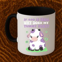 God Funny If God Is Real Why Does My Tummy Hurt, Sad Cow Mug