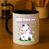 God Funny If God Is Real Why Does My Tummy Hurt, Sad Cow Mug
