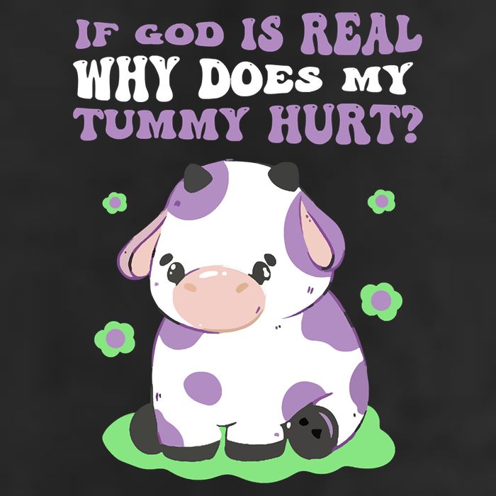 God Funny If God Is Real Why Does My Tummy Hurt, Sad Cow 11oz C Handle Ceramic Mug