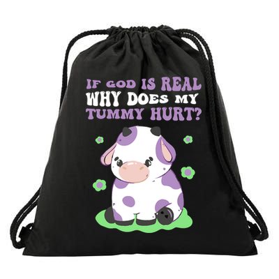 God Funny If God Is Real Why Does My Tummy Hurt, Sad Cow Drawstring Bag