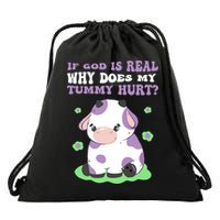 God Funny If God Is Real Why Does My Tummy Hurt, Sad Cow Drawstring Bag