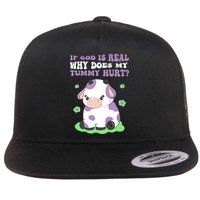 God Funny If God Is Real Why Does My Tummy Hurt, Sad Cow Flatbill Hat