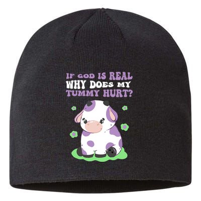 God Funny If God Is Real Why Does My Tummy Hurt, Sad Cow Sustainable Beanie