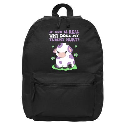 God Funny If God Is Real Why Does My Tummy Hurt, Sad Cow 16 in Basic Backpack