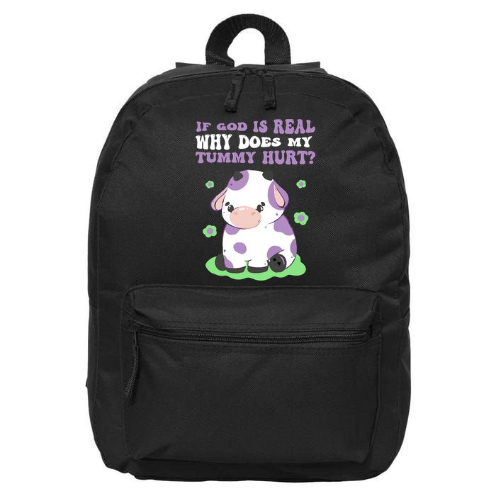 God Funny If God Is Real Why Does My Tummy Hurt, Sad Cow 16 in Basic Backpack