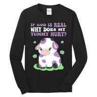 God Funny If God Is Real Why Does My Tummy Hurt, Sad Cow Tall Long Sleeve T-Shirt