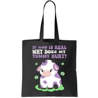 God Funny If God Is Real Why Does My Tummy Hurt, Sad Cow Bag