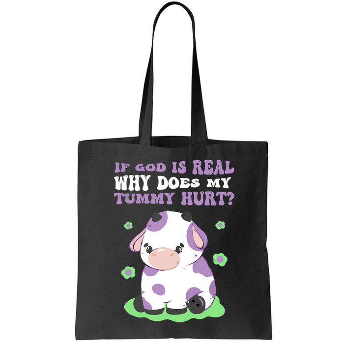 God Funny If God Is Real Why Does My Tummy Hurt, Sad Cow Bag