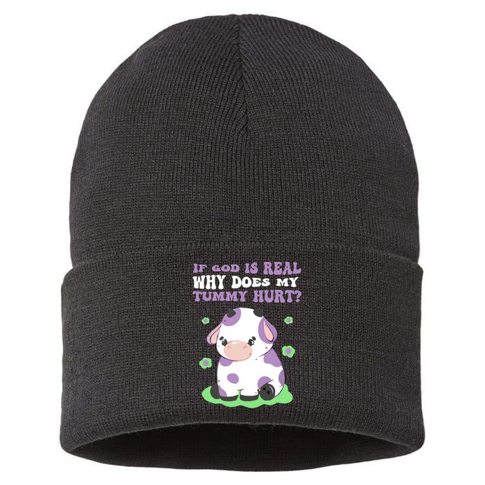 God Funny If God Is Real Why Does My Tummy Hurt, Sad Cow Sustainable Knit Beanie
