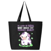 God Funny If God Is Real Why Does My Tummy Hurt, Sad Cow 25L Jumbo Tote