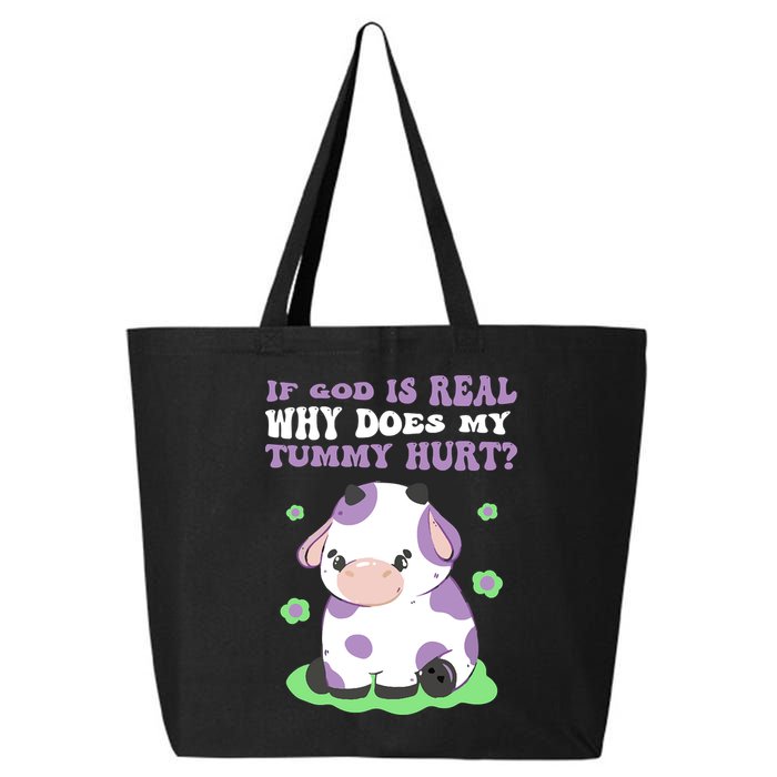 God Funny If God Is Real Why Does My Tummy Hurt, Sad Cow 25L Jumbo Tote