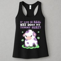 God Funny If God Is Real Why Does My Tummy Hurt, Sad Cow Womens Tank Top