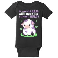 God Funny If God Is Real Why Does My Tummy Hurt, Sad Cow Baby Bodysuit